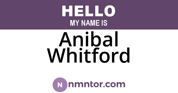 Anibal Whitford