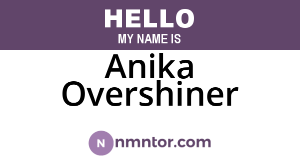 Anika Overshiner