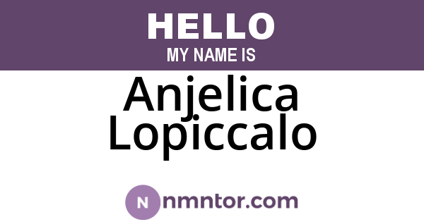 Anjelica Lopiccalo