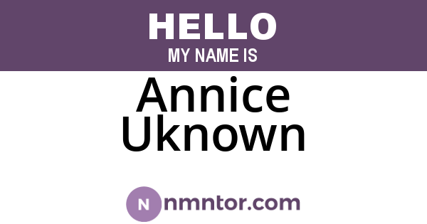 Annice Uknown
