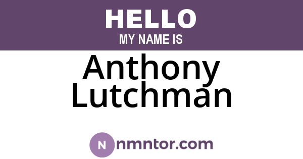 Anthony Lutchman