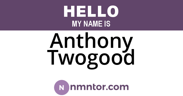 Anthony Twogood