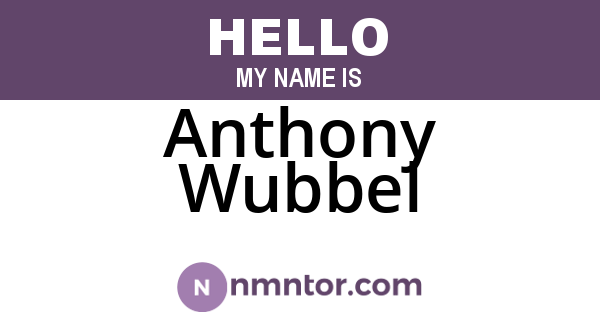 Anthony Wubbel