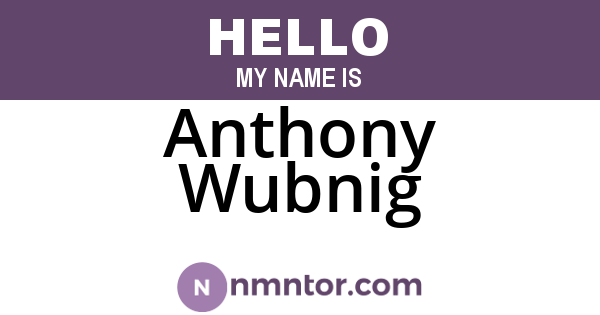Anthony Wubnig