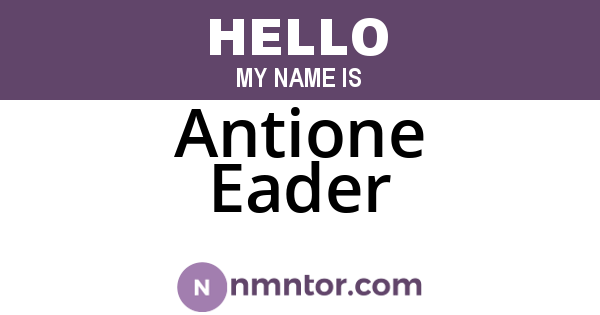 Antione Eader