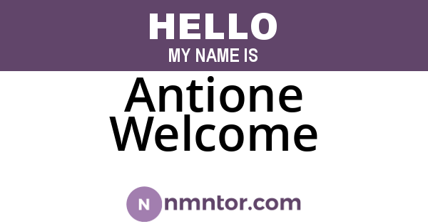 Antione Welcome