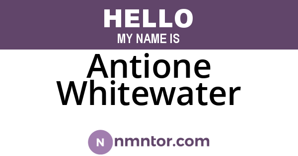 Antione Whitewater