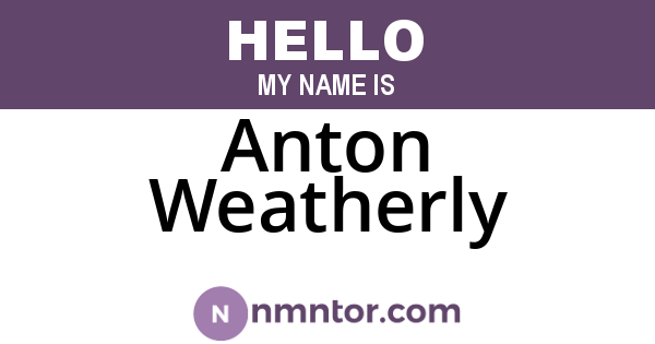 Anton Weatherly