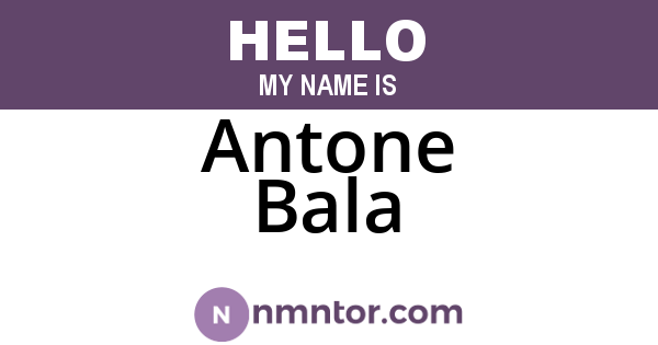 Antone Bala