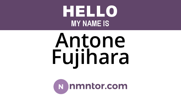 Antone Fujihara