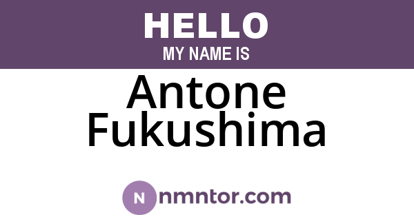 Antone Fukushima