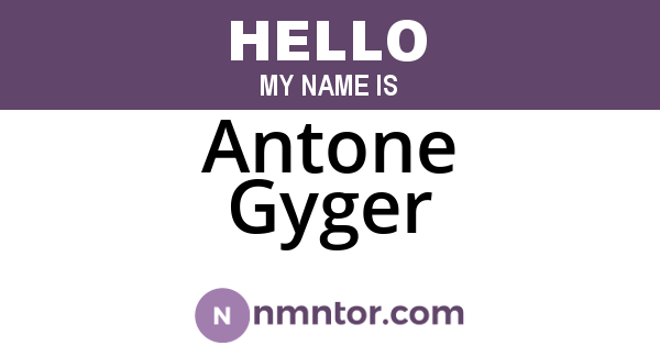 Antone Gyger