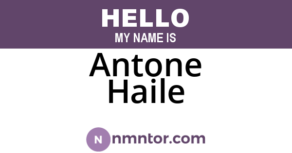 Antone Haile