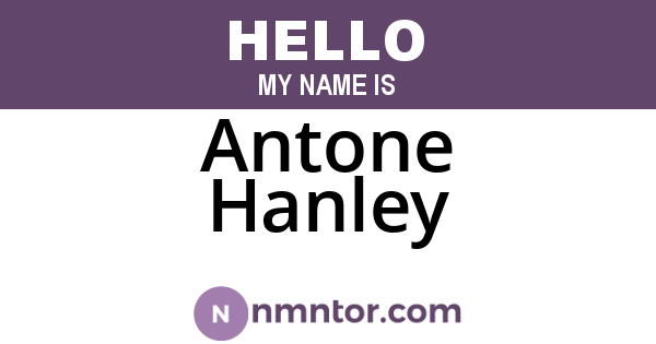 Antone Hanley