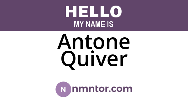 Antone Quiver