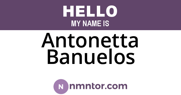 Antonetta Banuelos