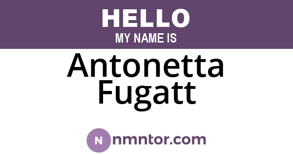 Antonetta Fugatt