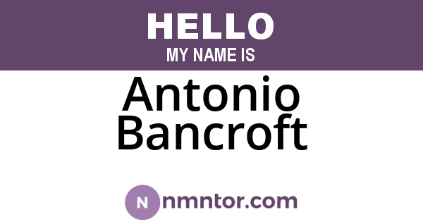 Antonio Bancroft