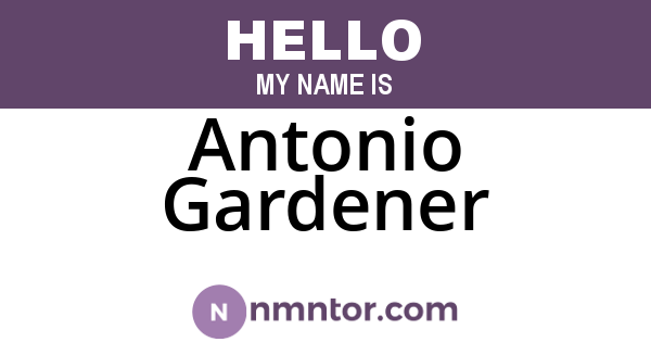 Antonio Gardener