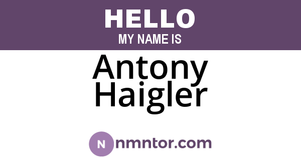 Antony Haigler