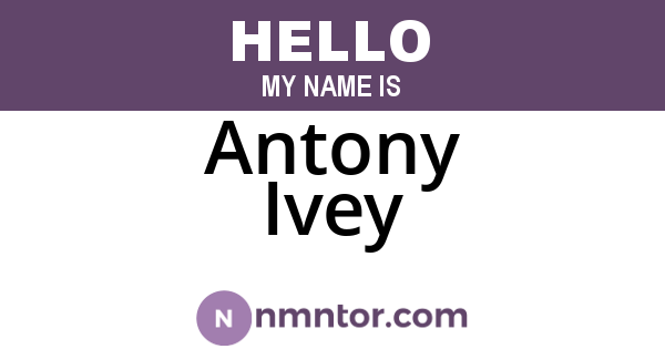 Antony Ivey
