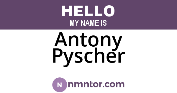 Antony Pyscher
