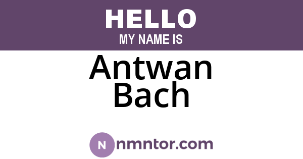 Antwan Bach