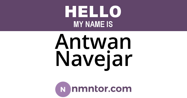 Antwan Navejar