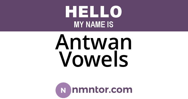 Antwan Vowels
