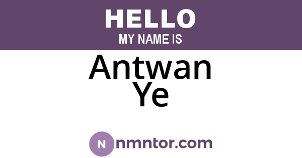 Antwan Ye