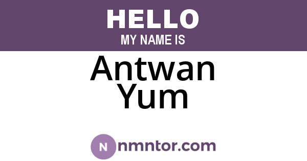 Antwan Yum