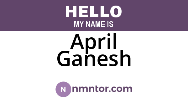 April Ganesh