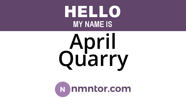 April Quarry