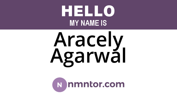 Aracely Agarwal