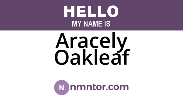 Aracely Oakleaf