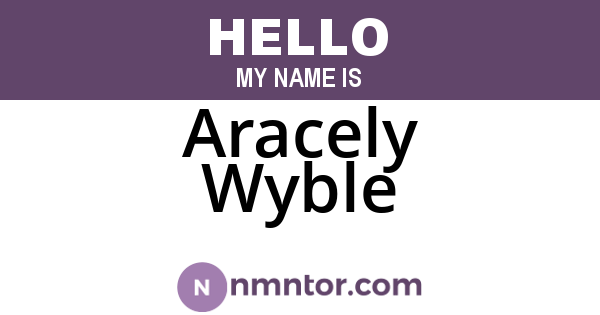 Aracely Wyble