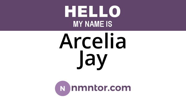 Arcelia Jay