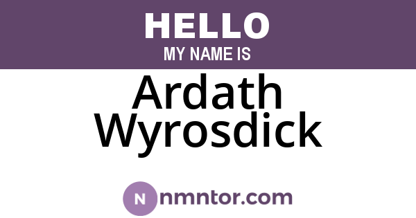 Ardath Wyrosdick