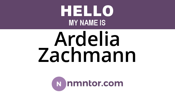 Ardelia Zachmann