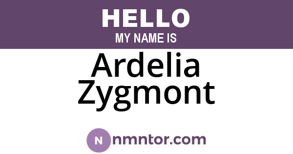 Ardelia Zygmont