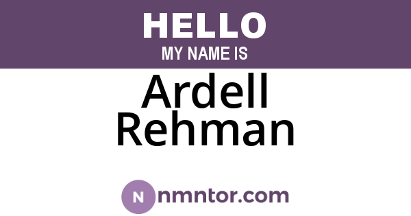 Ardell Rehman