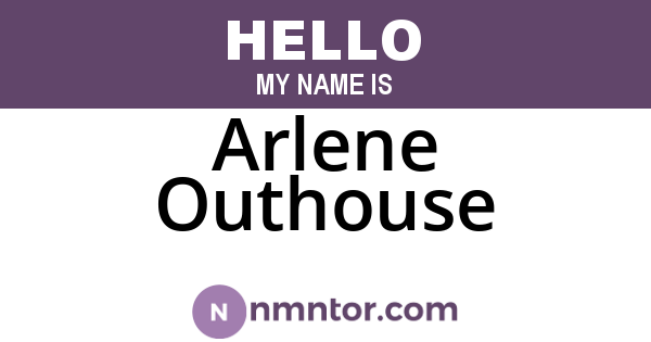 Arlene Outhouse