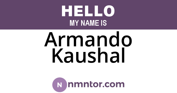 Armando Kaushal