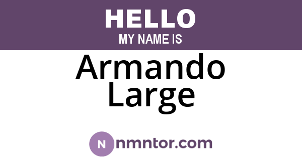 Armando Large