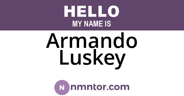 Armando Luskey