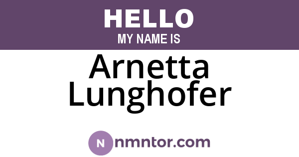 Arnetta Lunghofer