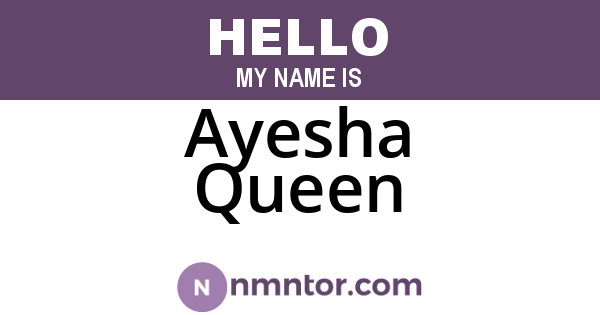 Ayesha Queen