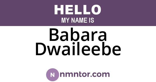 Babara Dwaileebe