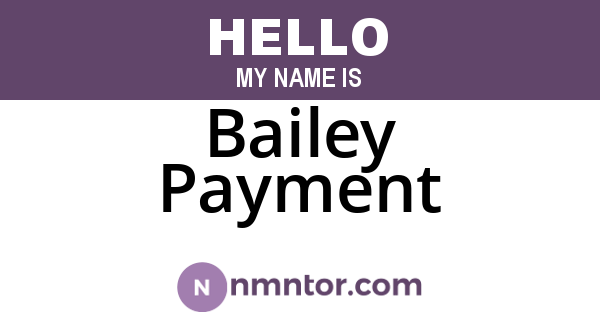 Bailey Payment