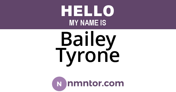 Bailey Tyrone